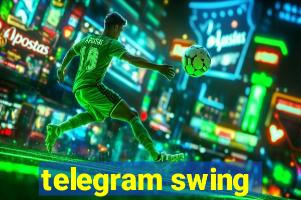 telegram swing